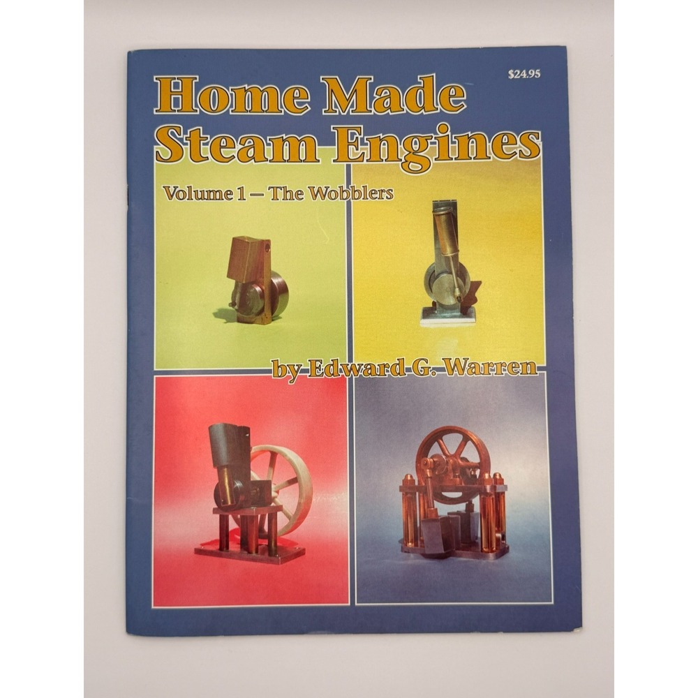 Home Made Steam Engines – Model Engineering Guide by Edward G. Warren Vol 1-2